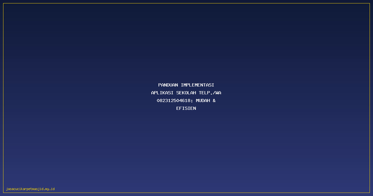 Software Sekolah Terbaik Di Kademangan Probolinggo Ini Bisa Mengubah Sistem Pendidikan Di Sekolah Anda Telp WA 082312504618