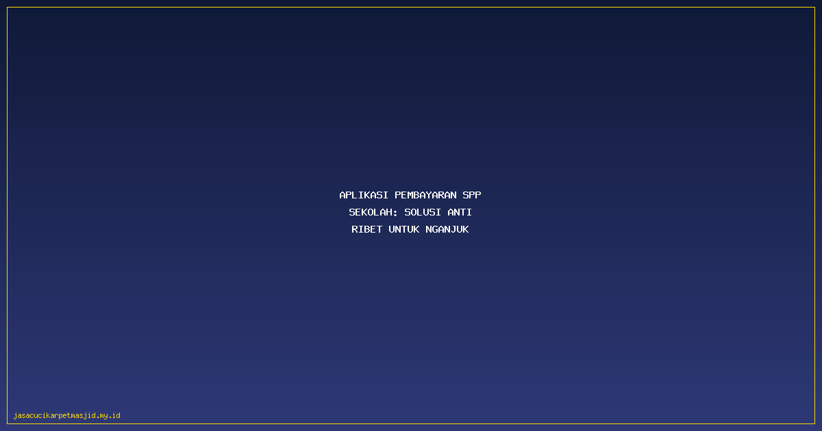 Beli Sekarang Juga Aplikasi Sekolah Lengkap Terbaik di Kademangan Probolinggo Dengan Harga Terjangkau Telp WA 082312504618