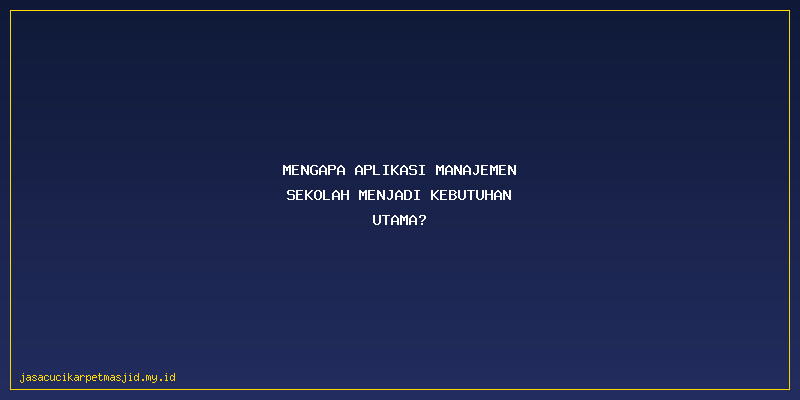 Rahasia Membuat Sekolah Anda Lebih Maju dengan Aplikasi Sekolah Lengkap di Kademangan Probolinggo Telp WA 082312504618