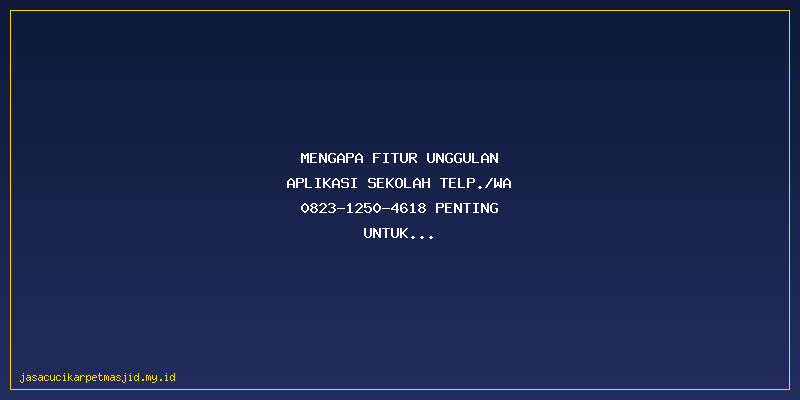 Demo Aplikasi Sekolah Lengkap di Kademangan Probolinggo dapat diakses dengan mudah melalui telp atau WA 082312504618 untuk informasi lebih lanjut